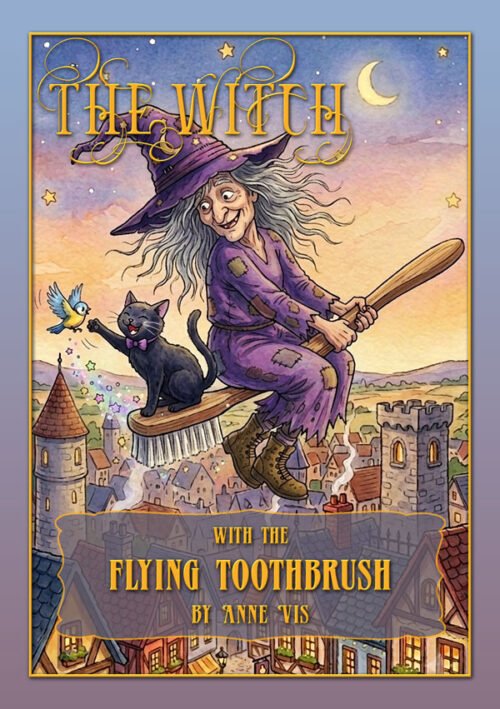 The witch with the flying toothbrush children's book by Anne Vis